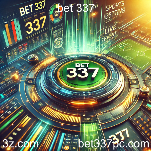 Bet 337: O Destino Ideal para Apostas Esportivas